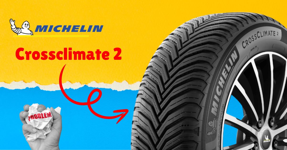 Michelin Crossclimate 2 Problems - Tiires